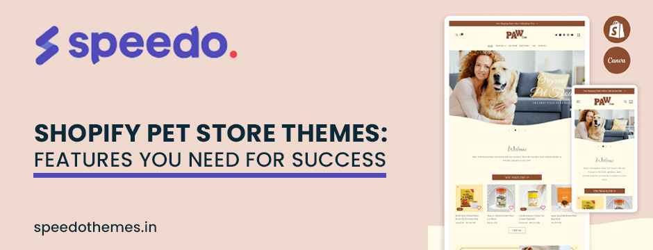 Shopify Pet Store Themes: Must-Have Features for Success – Speedo Themes IN
